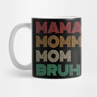 Ma Mama Mom Bruh (Washed) Mug